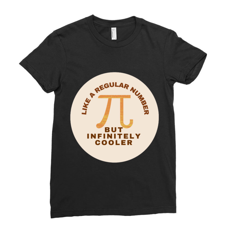 Pi Like A Regular Number But Infinitely Cooler,gift For International  Ladies Fitted T-Shirt by cm-arts | Artistshot