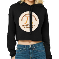 Pi Like A Regular Number But Infinitely Cooler,gift For International  Cropped Hoodie | Artistshot