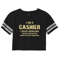 I Am Acashier I Solve Problems You Don't Know You Have In Ways You Can Scorecard Crop Tee | Artistshot