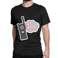 Market Team Member - Hey Market Classic T-shirt | Artistshot