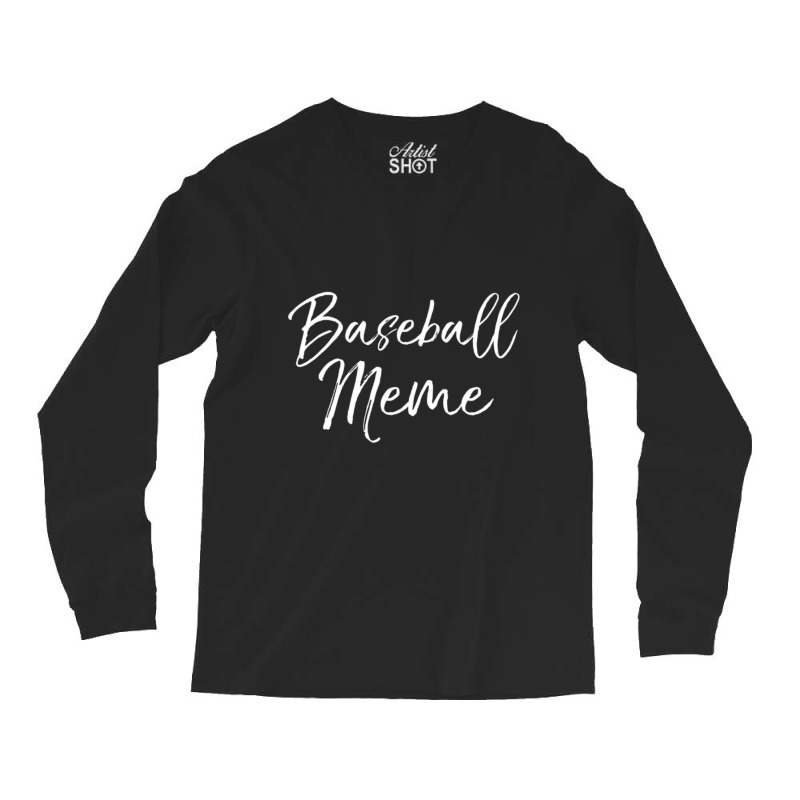 Baseball Meme Shirt Fun Cute Baseball Grandma Long Sleeve Shirts | Artistshot