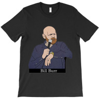 Bill Burr T-shirt | Artistshot