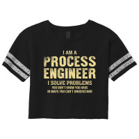 I Am Aprocess Engineer I Solve Problems You Don't Know You Have In Way Scorecard Crop Tee | Artistshot