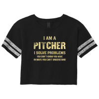 I Am Apitcher I Solve Problems You Don't Know You Have In Ways You Can Scorecard Crop Tee | Artistshot