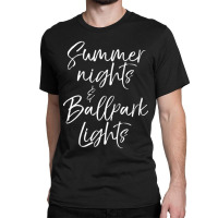 Baseball Summer Nights And Ballpark Lights Classic T-shirt | Artistshot