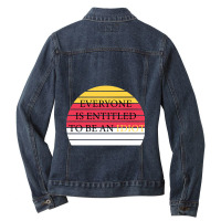 Everyone Is Entitled To Be An Idiot Ladies Denim Jacket | Artistshot