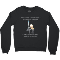 Behind Every Baseball Player Is A Mom That Believes-ndcip Crewneck Sweatshirt | Artistshot