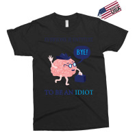 Everyone Is Entitled To Be An Idiot Exclusive T-shirt | Artistshot