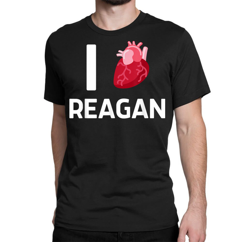 I Love Reagan Girlfriend Human Heart Cute Birthday Family T Shirt Classic T-shirt by leiseyxlmorit | Artistshot