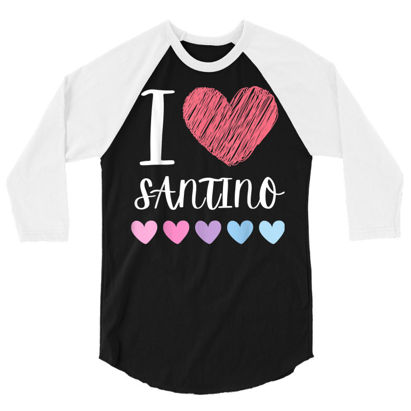 I Love Santino Personalized Name Cool Birthday Party T Shirt 3/4 Sleeve Shirt | Artistshot