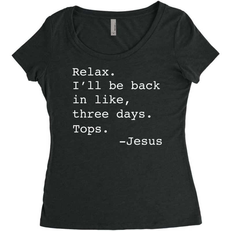 Relax I'll Be Back Jesus Quote Christian Resurrection Women's Triblend Scoop T-shirt | Artistshot