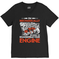 I'm Mechanically Inclined To Disassemble Your Engine T Shirt V-neck Tee | Artistshot