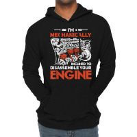 I'm Mechanically Inclined To Disassemble Your Engine T Shirt Lightweight Hoodie | Artistshot