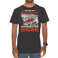 I'm Mechanically Inclined To Disassemble Your Engine T Shirt Vintage T-shirt | Artistshot