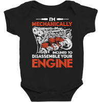 I'm Mechanically Inclined To Disassemble Your Engine T Shirt Baby Bodysuit | Artistshot