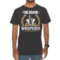 The Board Whisperer Chess, The Board, Whisperer,  The Board Whisperer  Vintage T-shirt | Artistshot