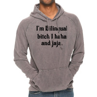 I'm Bilingual Bitch I Haha And Jaja T Shirt Vintage Hoodie | Artistshot