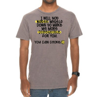 I Will Not Water Myself Down To Make Me More Digestible T Shirt Vintage T-shirt | Artistshot