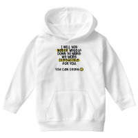 I Will Not Water Myself Down To Make Me More Digestible T Shirt Youth Hoodie | Artistshot