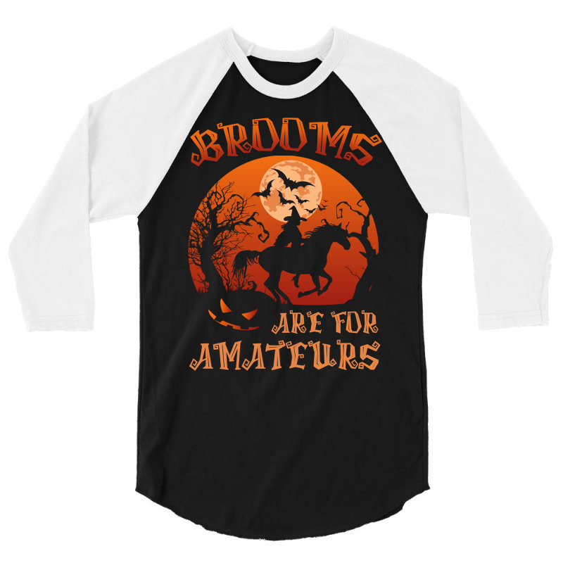 Brooms Are For Amateurs Witch Riding Horse Halloween Women Long Sleeve 3/4 Sleeve Shirt by cm-arts | Artistshot