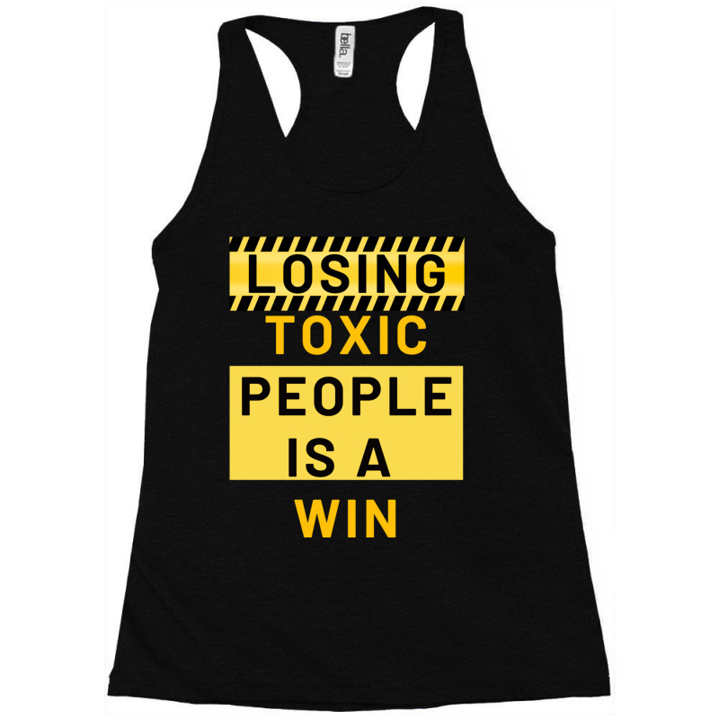 Losing Toxic People Is A Win Racerback Tank by cm-arts | Artistshot