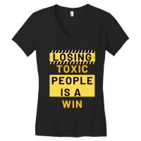 Losing Toxic People Is A Win Women's V-neck T-shirt | Artistshot