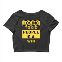 Losing Toxic People Is A Win Crop Top | Artistshot