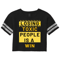 Losing Toxic People Is A Win Scorecard Crop Tee | Artistshot