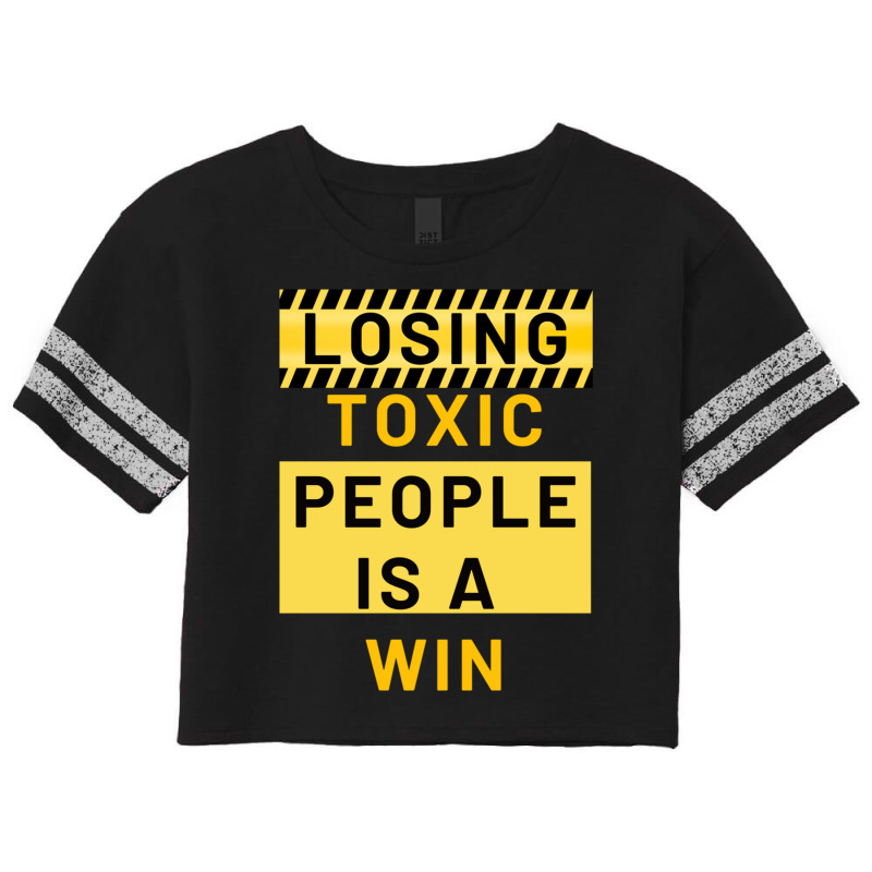 Losing Toxic People Is A Win Scorecard Crop Tee by cm-arts | Artistshot