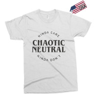 Chaotic Neutral Alignment Kinda Care Kinda Don't Funny Quotes Rela Exclusive T-shirt | Artistshot