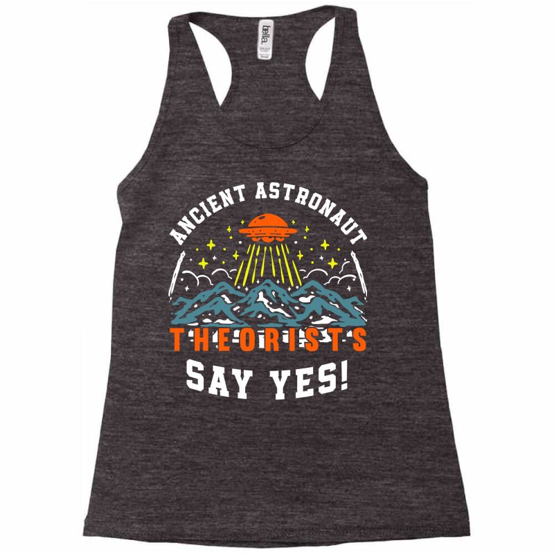 Ancient Astronaut Theorists Say Yes Ufo Alien Lover Pullover Racerback Tank | Artistshot