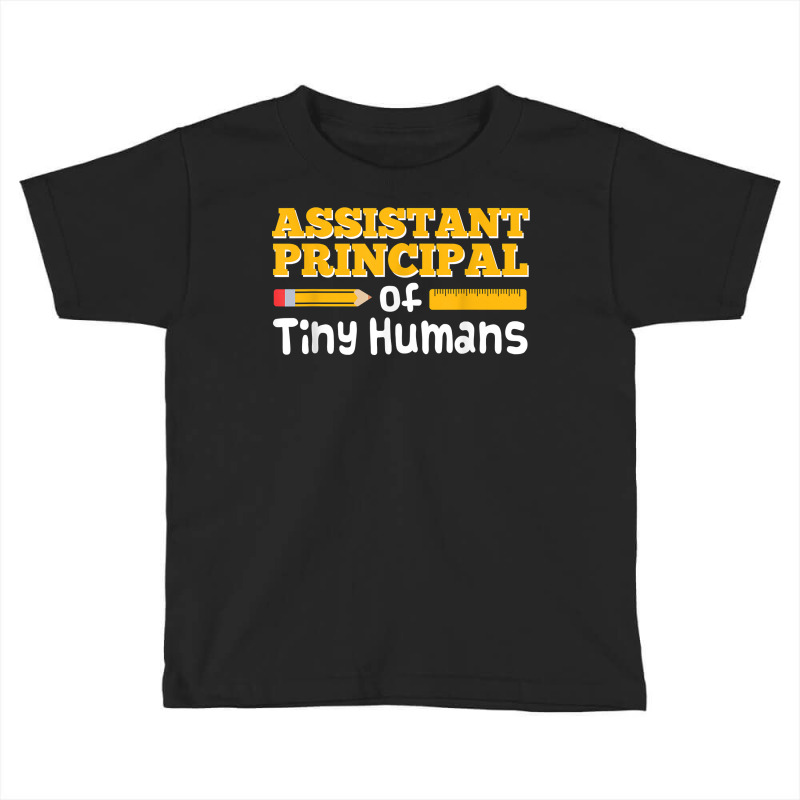 Assistant Principal Of Tiny Humans Funny Vice Principal Gift T Shirt Toddler T-shirt by goveteman | Artistshot