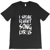 I Speak Fluent Song Lyrics Music Broadway Singer Songwriter 1 T-shirt | Artistshot