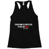 Everyone Is Entitled To Be An Idiot (2) Racerback Tank | Artistshot