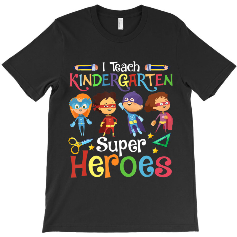 I Teach Kindergarten Superheroes Wellcome Back To School T-shirt | Artistshot