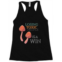 Losing Toxic People Is A Win Racerback Tank | Artistshot