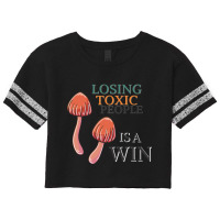 Losing Toxic People Is A Win Scorecard Crop Tee | Artistshot