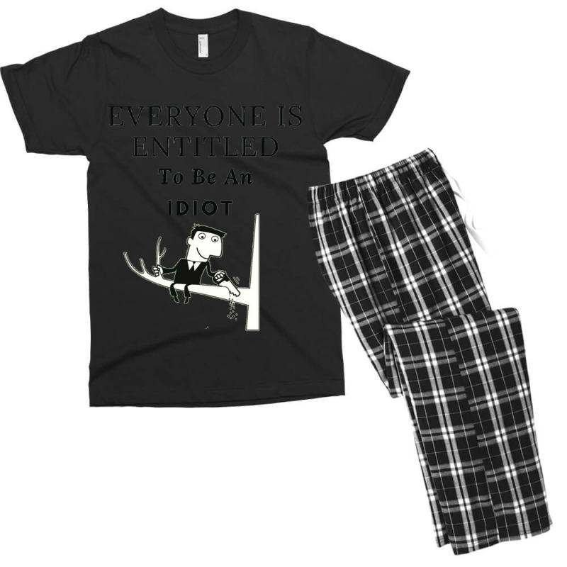 Everyone Is Entitled To Be An Idiot (6) Men's T-shirt Pajama Set by JULIUSGERADEAU | Artistshot