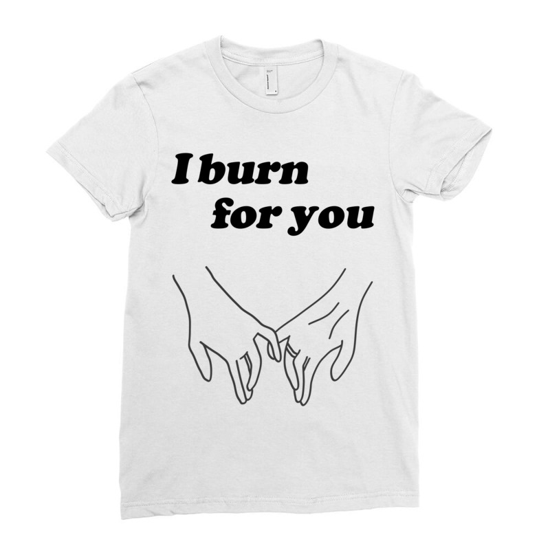 Bridgerton I Burn For You Ladies Fitted T-Shirt by HEATHERSTAATS | Artistshot