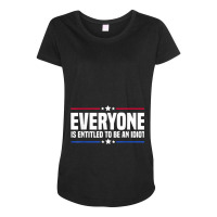 Everyone Is Entitled To Be An Idiot (14) Maternity Scoop Neck T-shirt | Artistshot