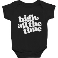 High All The Time - Retro Style Typography Design Baby Bodysuit | Artistshot