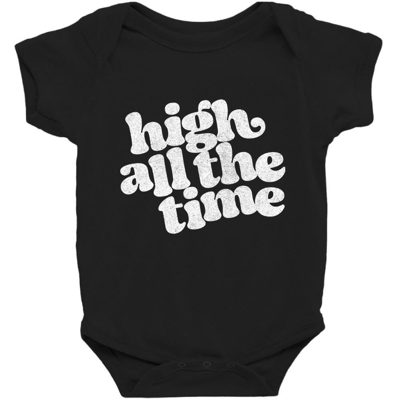 High All The Time - Retro Style Typography Design Baby Bodysuit by Kanmopsuk45 | Artistshot