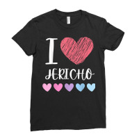 I Love Jericho Personalized Name Cool Birthday Party T Shirt Ladies Fitted T-shirt | Artistshot