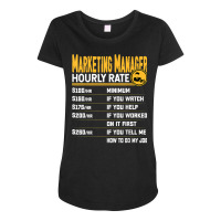 Marketing Manager Hourly Rate   Funny Marketing Director T Shirt Maternity Scoop Neck T-shirt | Artistshot