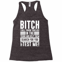 Bitch I Will Throw Your Ass In The Trunk And Help Pullover Hoodie Racerback Tank | Artistshot