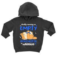 Mostly Running On Empty Myositis Warrior T Shirt Toddler Hoodie | Artistshot