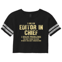 I Am Aeditor In Chief I Solve Problems You Don't Know You Have In Ways Scorecard Crop Tee | Artistshot