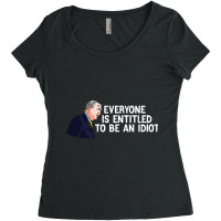 Everyone Is Entitled To Be An Idiot Funny (2) Women's Triblend Scoop T-shirt | Artistshot