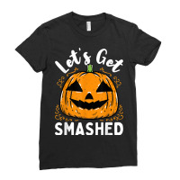 Lets Get Smashed Funny Pumpkin Halloween Drinking Costume Ladies Fitted T-shirt | Artistshot