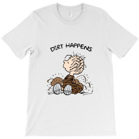 Peanuts Pig Pen Dirt Happens   Pig Pen Peanuts T-shirt | Artistshot